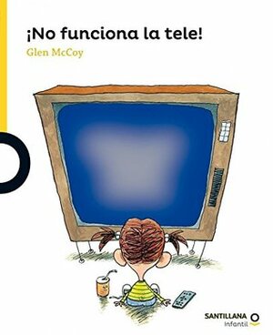 ¡No funciona la tele! by Glenn McCoy