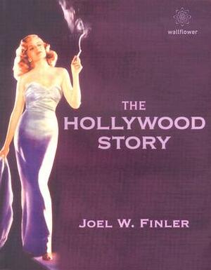 The Hollywood Story by Joel Finler
