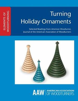 Turning Holiday Ornaments by John Kelsey