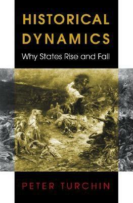 Historical Dynamics: Why States Rise and Fall by Peter Turchin