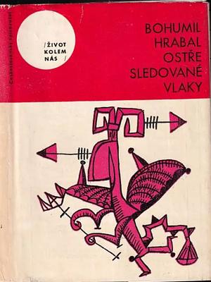 Ostře sledované vlaky by Bohumil Hrabal