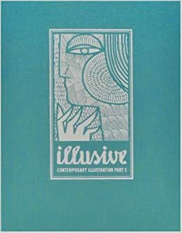 Illusive: Contemporary Illustration Part 3 by Hendrik Hellige, Robert Klanten