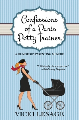 Confessions of a Paris Potty Trainer by Vicki Lesage