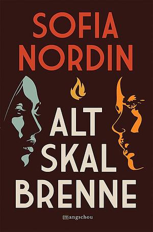 Alt skal brenne by Sofia Nordin