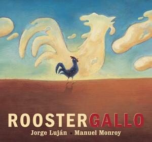 Rooster / Gallo by Jorge Luján