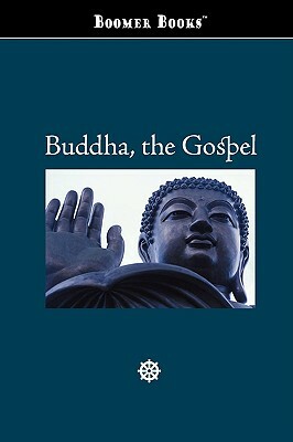 Buddha, the Gospel by Gautama Buddha