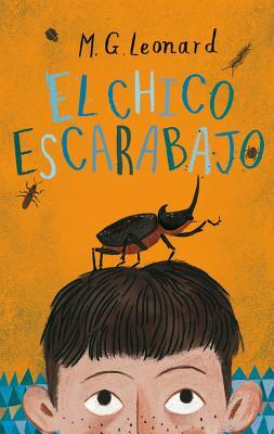 El Chico Escarabajo = Beetle Boy by M.G. Leonard