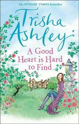 A Good Heart is Hard to Find by Trisha Ashley
