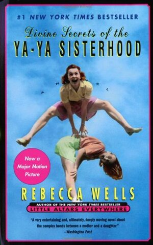 Divine Secrets of the Ya-Ya Sisterhood by Rebecca Wells