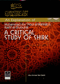 A Critical Study of Shirk by Abu Ammaar Yasir Qadhi