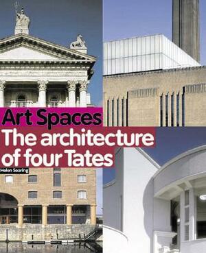 Art Spaces: The Architecture of Four Tates by Helen Searing