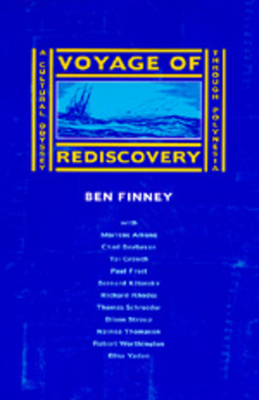 Voyage of Rediscovery: A Cultural Odyssey Through Polynesia by Ben Finney