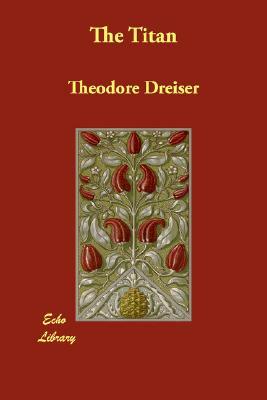 The Titan by Theodore Dreiser