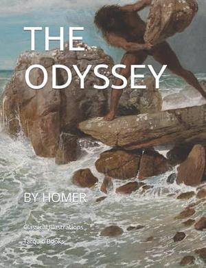 THE ODDYSEY: +Classical Illustrations by Homer, Homer