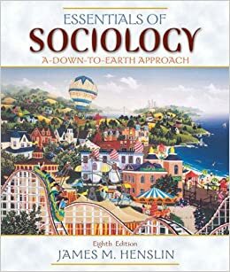 Essentials of Sociology: A Down-to-Earth Approach by James M. Henslin