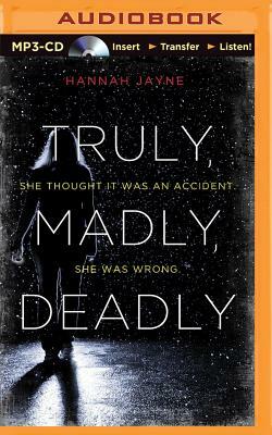 Truly, Madly, Deadly by Hannah Jayne
