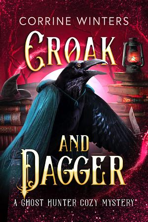 Croak and Dagger by Corrine Winters, Corrine Winters