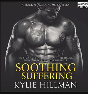 Soothing Suffering by Kylie Hillman