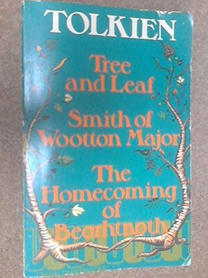 Tree and Leaf, Smith of Wootton Major, The Homecoming of Beorhtnoth by J.R.R. Tolkien