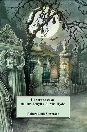 Lo strano caso del Dr. Jekyll e di Mr. Hyde by Robert Louis Stevenson