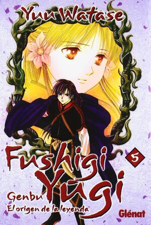Fushigi Yûgi: Genbu. El origen de la leyenda #05 by Yuu Watase