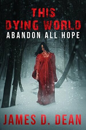 Abandon All Hope by James D. Dean