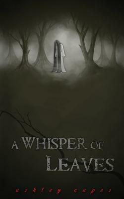 A Whisper of Leaves by Ashley Capes