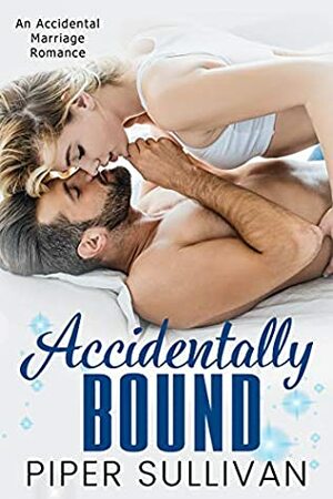 Accidentally Bound by Piper Sullivan