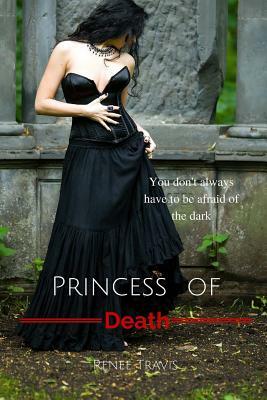 Princess of Death by Renee Travis