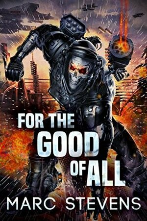 For the Good of All by Marc Stevens