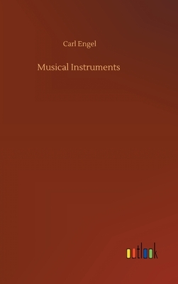 Musical Instruments by Carl Engel