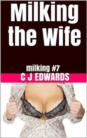 Milking the Wife by Charlotte Edwards