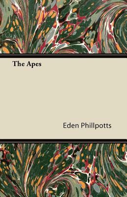 The Apes by Eden Phillpotts