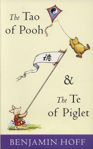 The Tao of Pooh and Te of Piglet by Benjamin Hoff