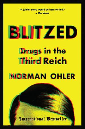 Blitzed: Drugs in the Third Reich by Norman Ohler