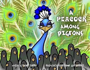 A Peacock Among Pigeons by Tyler Curry