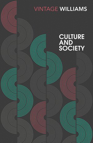 Culture and Society by Raymond Williams