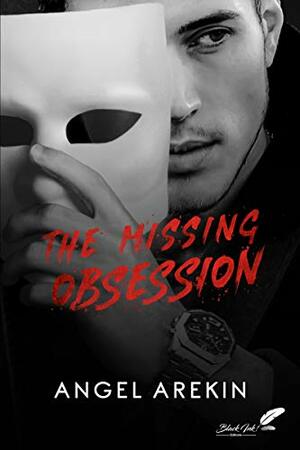 The Missing Obsession by Angel Arekin