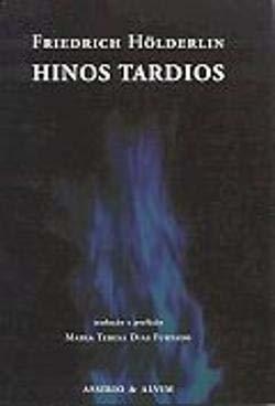 Hinos Tardios by Friedrich Hölderlin, Maria Teresa Dias Furtado