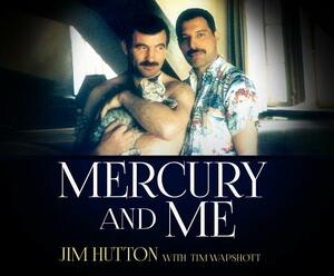Mercury and Me by Jim Hutton, Tim Wapshott