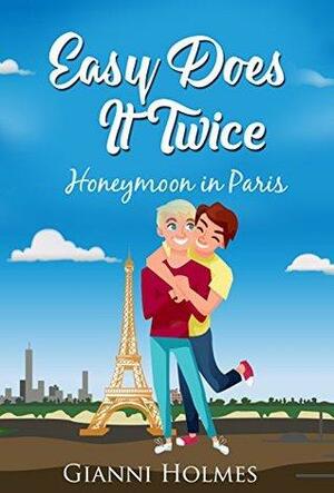 Easy Does It Twice: Honeymoon in Paris by Gianni Holmes