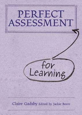 Perfect Assessment for Learning by Claire Gadsby