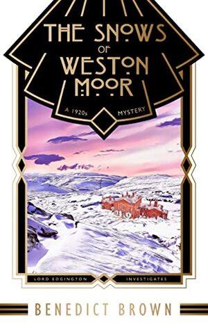 The Snows of Weston Moor by Benedict Brown