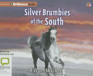 Silver Brumbies of the South by Elyne Mitchell