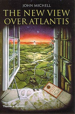 The New View Over Atlantis by John Michell