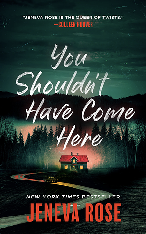 You Shouldn't Have Come Here by Jeneva Rose