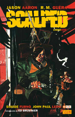 Scalped Libro Dos by Ed Brubaker, Jason Aaron, R.M. Guéra