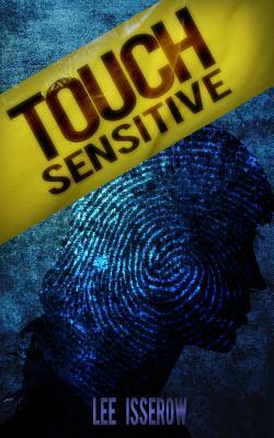 Touch Sensitive by Lee Isserow