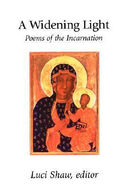 A Widening Light: Poems of the Incarnation by Luci Shaw