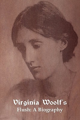 Flush: A Biography by Virginia Woolf